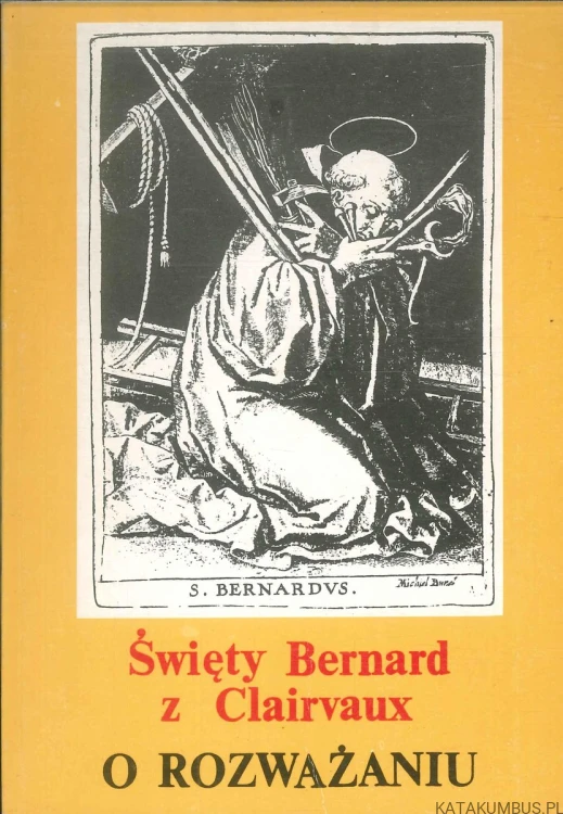 O rozważaniu. ŚWIĘTY BERNARD Z CLAIRVAUX