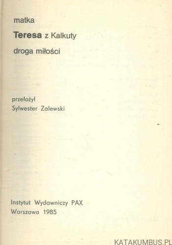 Droga miłości. MATKA TERESA Z KALKUTY