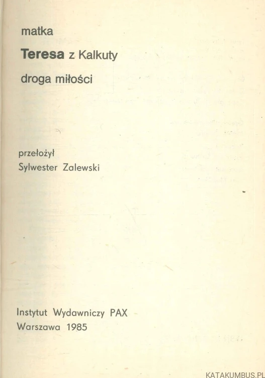 Droga miłości. MATKA TERESA Z KALKUTY