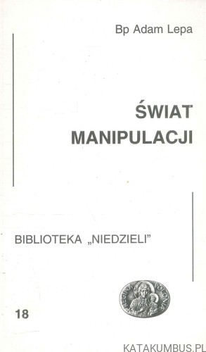 Świat manipulacji. BP ADAM LEPA