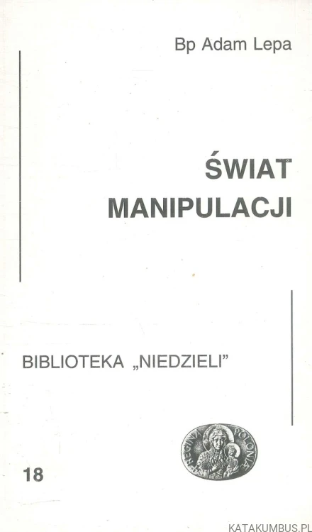 Świat manipulacji. BP ADAM LEPA