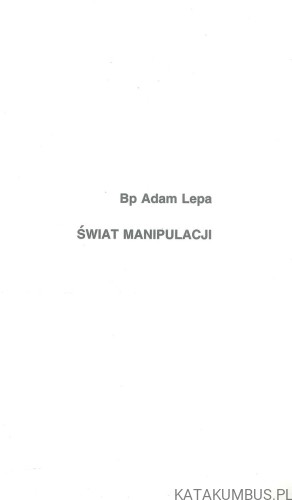 Świat manipulacji. BP ADAM LEPA