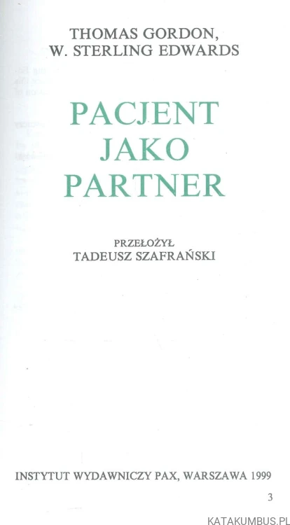 Pacjent jako partner. THOMAS GORDON, W. STERLING EDWARDS