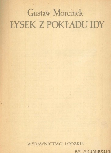 Łysek z pokładu Idy. GUSTAW MORCINEK
