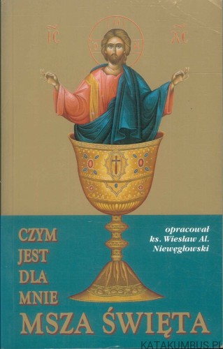 Czym jest dla mnie Msza Święta. PRACA ZBIOROWA