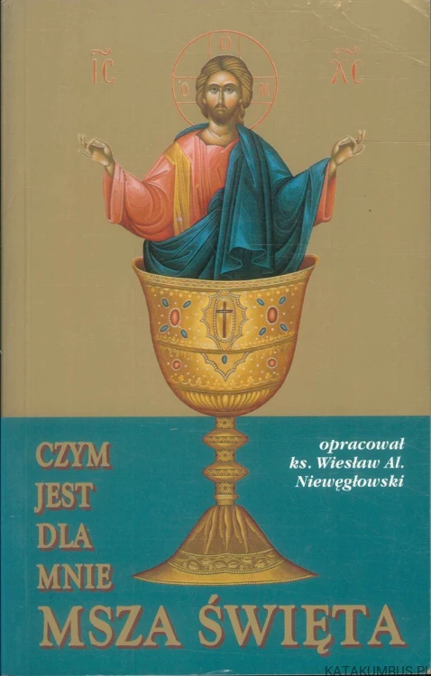 Czym jest dla mnie Msza Święta. PRACA ZBIOROWA