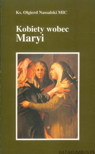 Kobiety wobec Maryi. NASSALSKI OLGIERD