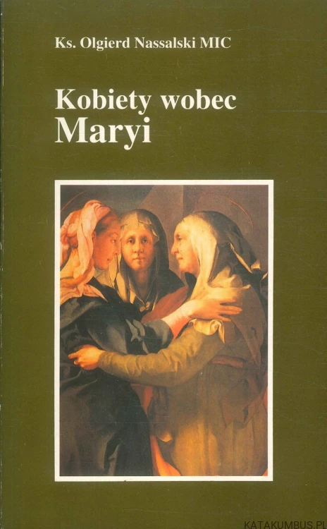 Kobiety wobec Maryi. NASSALSKI OLGIERD