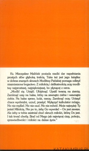 A gdy się modlić będziecie. KS. MIECZYSŁAW MALIŃSKI