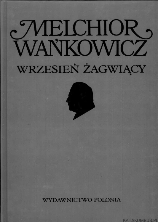 Drogą do Urzędowa. MELCHIOR WAŃKOWICZ