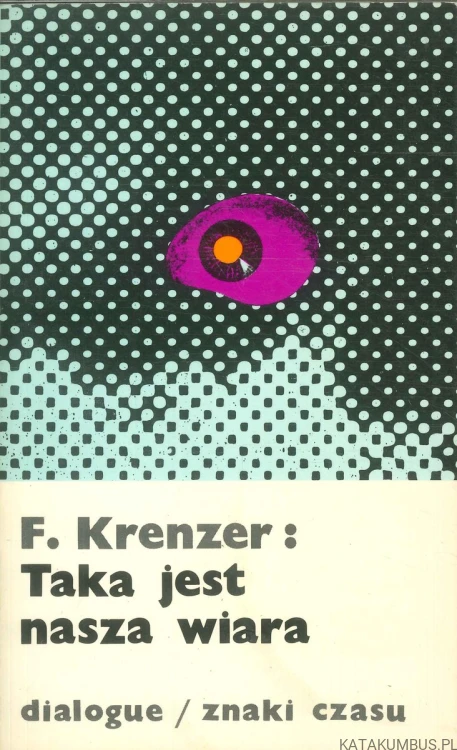 Taka jest nasza wiara. F. KRENZER