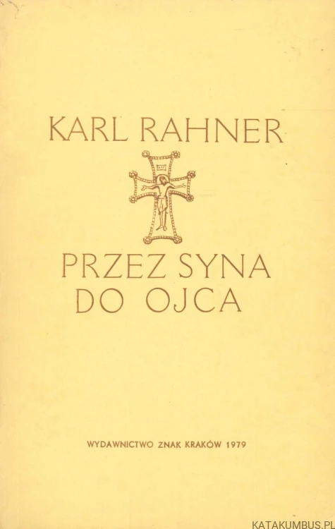 Przez Syna do Ojca. KARL RAHNER