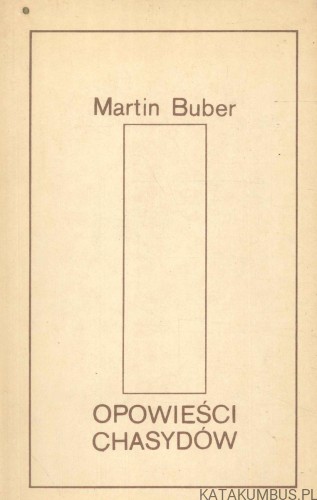 Opowieści chasydów. MARTIN BUBER