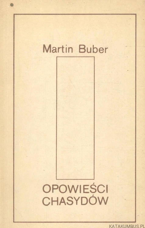 Opowieści chasydów. MARTIN BUBER