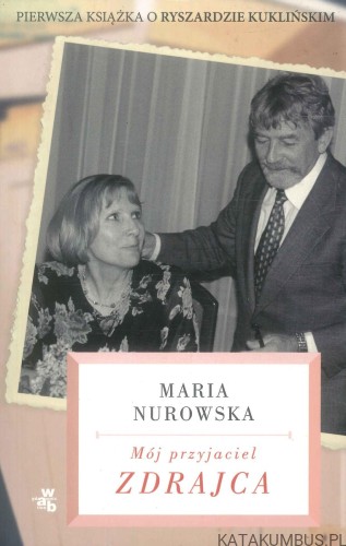 Mój przyjaciel zdrajca. MARIA NUROWSKA