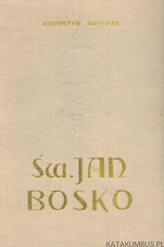 Św. Jan Bosko. AUGUSTYN AUFFRAY