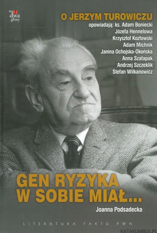 Gen ryzyka w sobie miał. JOANNA PODSADECKA