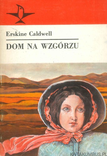 Dom na wzgórzu. ERSKINE CALDWELL