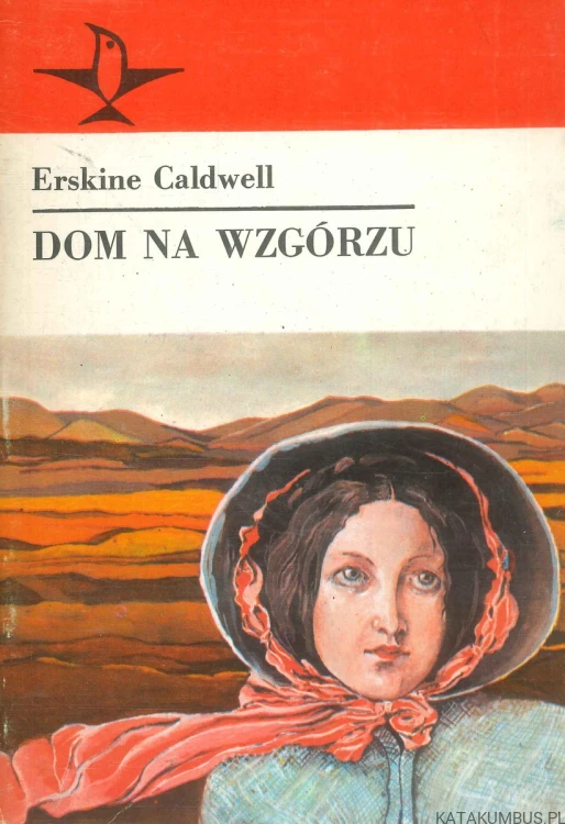Dom na wzgórzu. ERSKINE CALDWELL