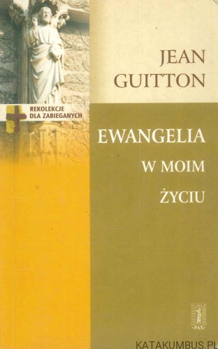 Ewangelia w moim życiu. JEAN GUITTON