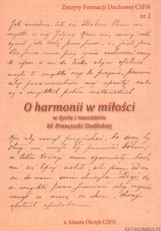 O harmonii w miłości w życiu i nauczaniu bł. Franciszki Siedliskiej. JOLANTA OLCZYK CSFN