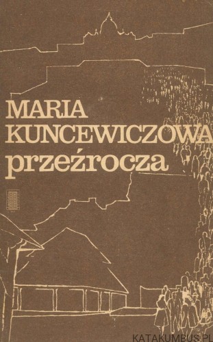 Przeźrocza. MARIA KUNCEWICZOWA
