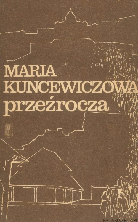 Przeźrocza. MARIA KUNCEWICZOWA