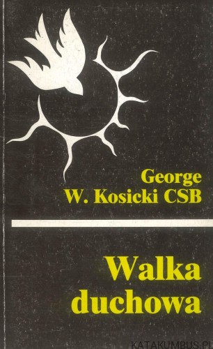 Walka duchowa. GEORGE W. KOSICKI CSB
