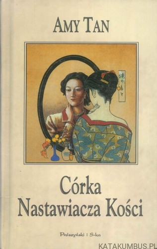 Córka nastawiacza kości. AMY TAN