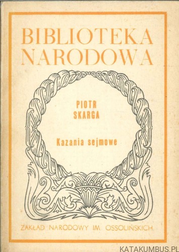 Kazania sejmowe. PIOTR SKARGA