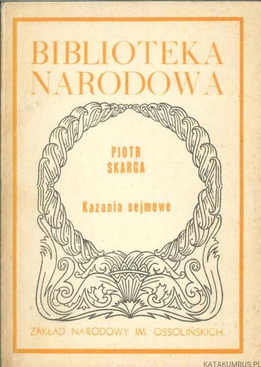 Kazania sejmowe. PIOTR SKARGA
