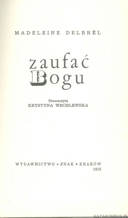 Zaufać Bogu. MADELEINE DELBRÊL
