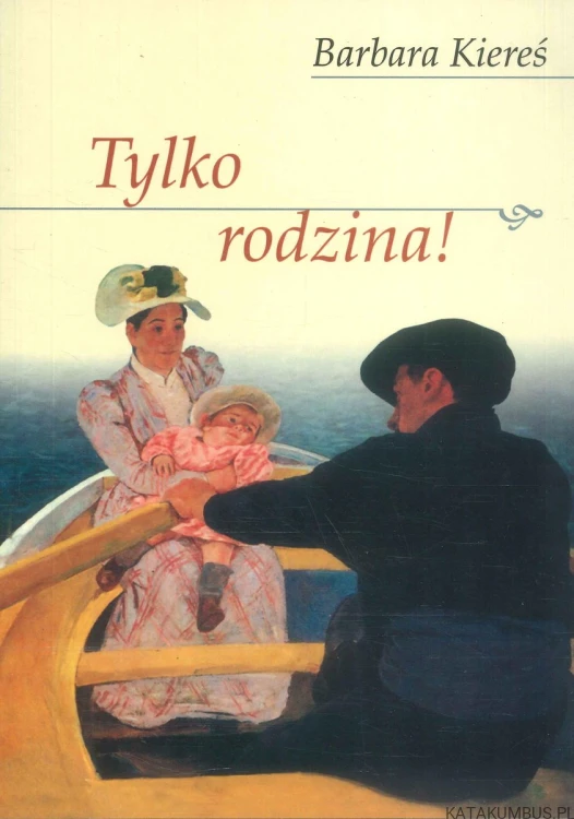 Tylko rodzina!. BARBARA KIEREŚ