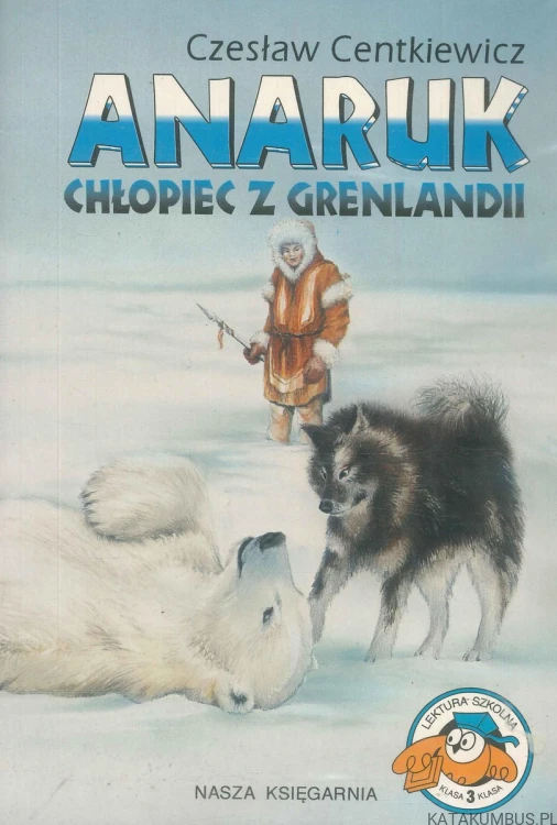 Anaruk chłopiec z Grenlandii. CZESŁAW CENTKIEWICZ
