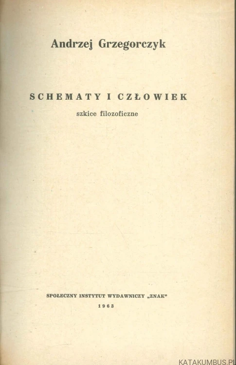 Schematy i człowiek. ANDRZEJ GRZEGORCZYK
