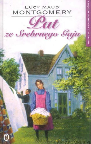 Pat ze Srebrnego Gaju. LUCY MAUD MONTGOMERY