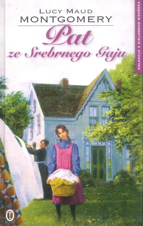 Pat ze Srebrnego Gaju. LUCY MAUD MONTGOMERY