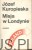 Misja w Londynie. JÓZEF KUROPIESKA