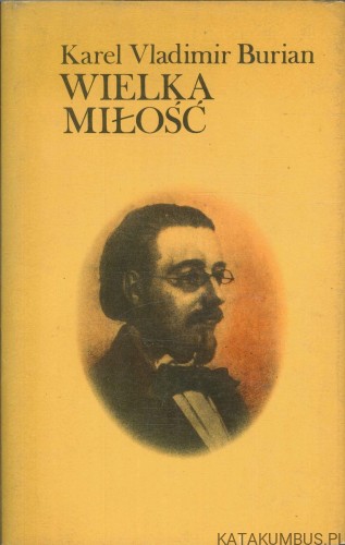 Wielka miłość. KAREL VLADIMIR BURIAN