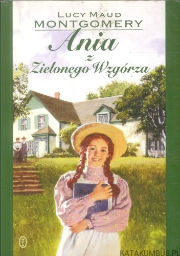 Ania z Zielonego Wzgórza. LUCY MAUD MONTGOMERY