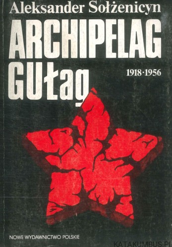 Archipelag GUŁag 1918-1956. ALEKSANDER SOŁŻENICYN