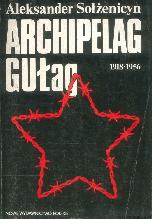 Archipelag GUŁag 1918-1956. ALEKSANDER SOŁŻENICYN