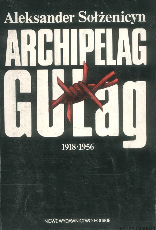 Archipelag GUŁag 1918-1956. ALEKSANDER SOŁŻENICYN