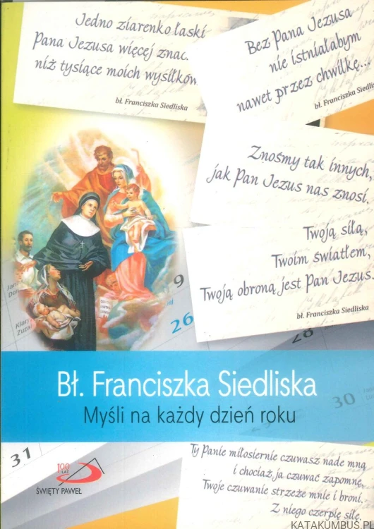 Bł. Franciszka Siedliska. Myśli na każdy dzień roku. BŁ. FRANCISZKA SIEDLISKA
