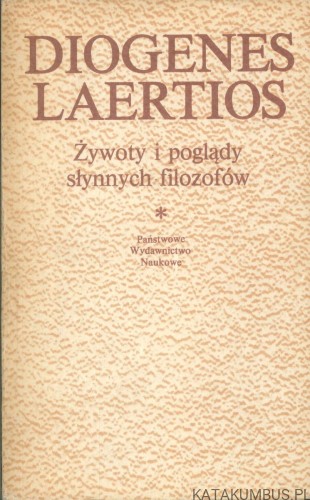 Żywoty i poglądy słynnych filozofów. DIOGENES LAERTIOS