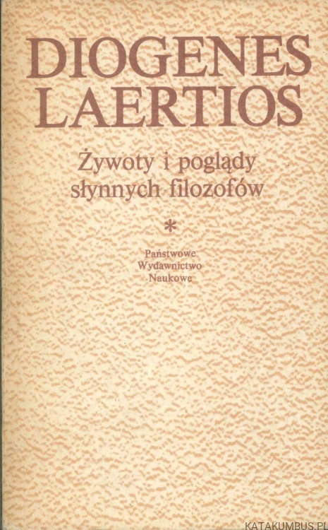 Żywoty i poglądy słynnych filozofów. DIOGENES LAERTIOS