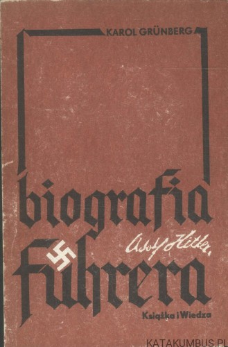 Biografia Führera. KAROL GRÜNBERG