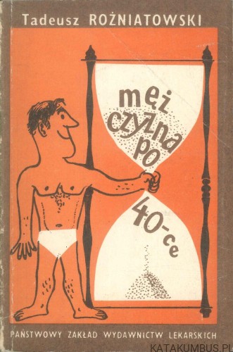 Mężczyzna po czterdziestce. TADEUSZ ROŻNIATOWSKI