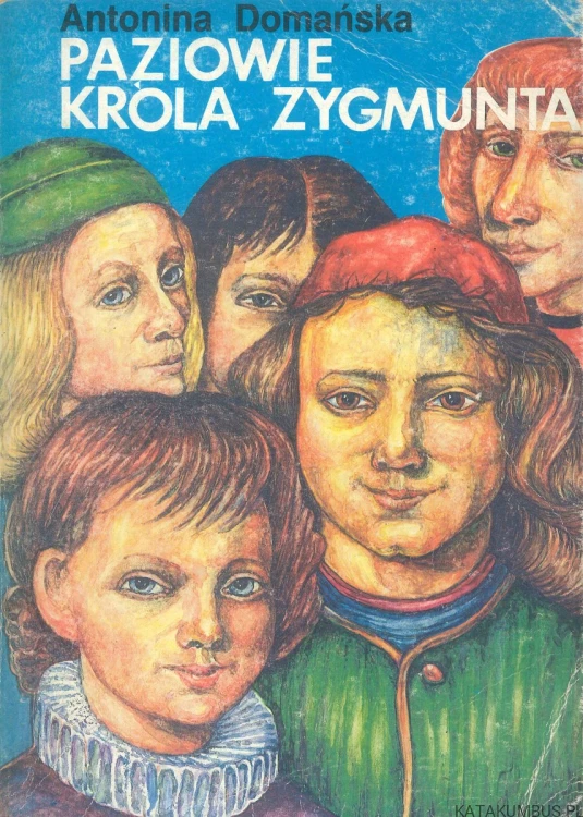 Paziowie króla Zygmunta. ANTONINA DOMAŃSKA