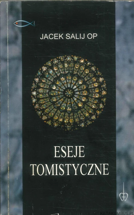 Eseje tomistyczne. JACEK SALIJ OP